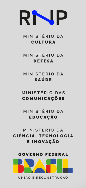 Logo da RNP, seguida pela identificação dos Ministérios da Cultura Defesa, Saúde, 
Comunicações, Educação, Ciência, Tecnologia e Inovação e da logo do Governo Federal com o slogan: Brasil União e Reconstrução.